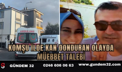 Komşu İlde Kan Donduran Olayda Müebbet Talebi