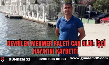 Mermer Paletin Altında Kalan İşçi Hayatını Kaybetti