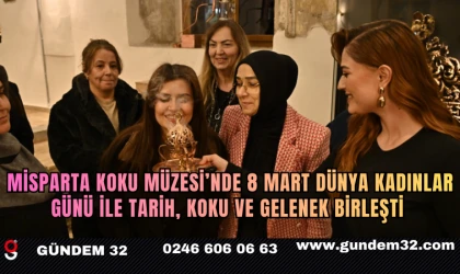Misparta Koku Müzesi’nde 8 Mart Dünya Kadınlar Günü ile Tarih, Koku ve Gelenek Birleşti 