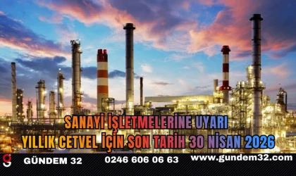 Sanayi İşletmelerine Uyarı: Yıllık Cetvel İçin Son Tarih 30 Nisan 2026
