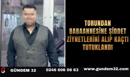 Torundan Babaannesine Şiddet: Ziynetlerini Alıp Kaçtı, Tutuklandı