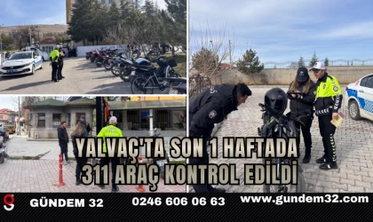 Yalvaç'ta Son 1 Haftada 311 Araç Kontrol Edildi