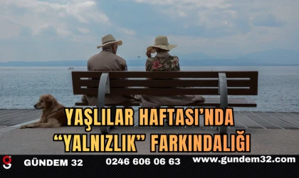 Yaşlılar Haftası’nda “Yalnızlık” Farkındalığı