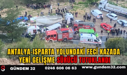 Antalya-Isparta Yolundaki Feci Kazada Yeni Gelişme: Sürücü Tutuklandı