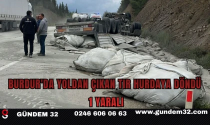 Burdur'da Yoldan Çıkan Tır Hurdaya Döndü: 1 Yaralı