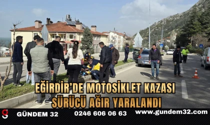 Eğirdir’de Motosiklet Kazası: Sürücü Ağır Yaralandı