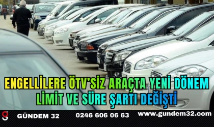 Engellilere ÖTV’siz Araçta Yeni Dönem: Limit ve Süre Şartı Değişti