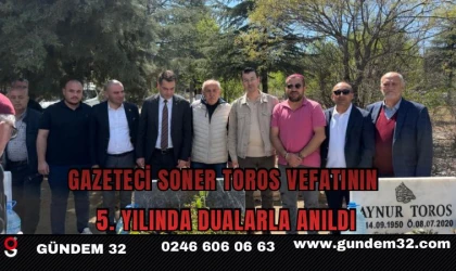 Gazeteci Soner Toros Vefatının 5. Yılında Dualarla Anıldı
