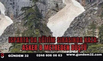 Isparta’da eğitim sırasında kaza: Asker 8 metreden düştü