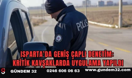 Isparta’da Geniş Çaplı Denetim: Kritik Kavşaklarda Uygulama Yapıldı