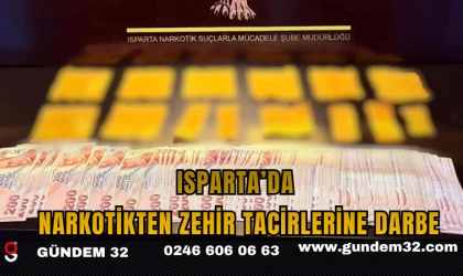 ISPARTA'DA NARKOTİKTEN ZEHİR TACİRLERİNE DARBE