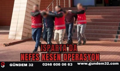 Isparta’da Nefes Kesen Operasyon