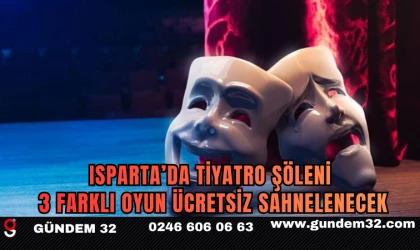 Isparta’da Tiyatro Şöleni: 3 Farklı Oyun Ücretsiz Sahnelenecek