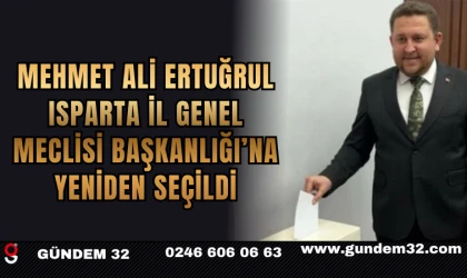 Mehmet Ali Ertuğrul, Isparta İl Genel Meclisi Başkanlığı’na Yeniden Seçildi