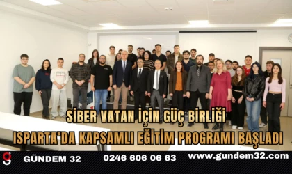 Siber Vatan İçin Güç Birliği: Isparta’da Kapsamlı Eğitim Programı Başladı