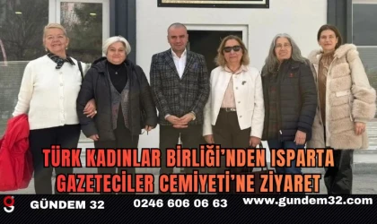 Türk Kadınlar Birliği’nden Isparta Gazeteciler Cemiyeti’ne Ziyaret