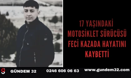 17 Yaşındaki Motosiklet Sürücüsü Feci Kazada Hayatını Kaybetti