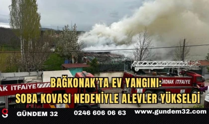 Bağkonak’ta Ev Yangını: Soba Kovası Nedeniyle Alevler Yükseldi