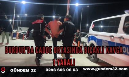 Burdur'da Cadde Ortasında Bıçaklı Kavga: 1 Yaralı