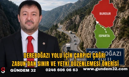 DEREBOĞAZI YOLU İÇİN ÇARPICI ÇAĞRI: ZABUN’DAN SINIR VE YETKİ DÜZENLEMESİ ÖNERİSİ