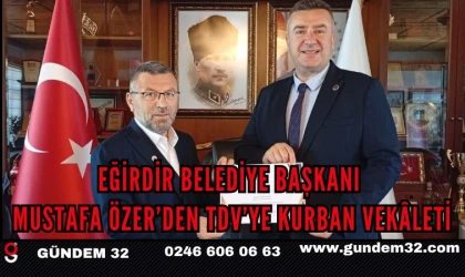 Eğirdir Belediye Başkanı Mustafa Özer’den TDV’ye kurban vekâleti