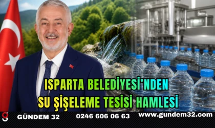 Isparta Belediyesi’nden Su Şişeleme Tesisi Hamlesi