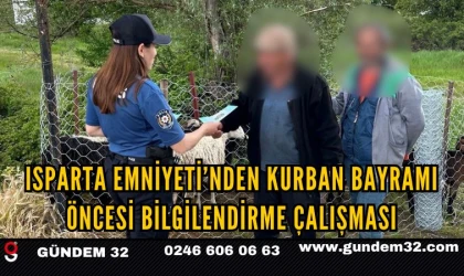 Isparta Emniyeti’nden Kurban Bayramı öncesi bilgilendirme çalışması