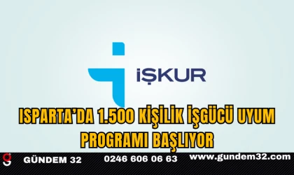 Isparta’da 1.500 Kişilik İşgücü Uyum Programı Başlıyor