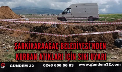 ŞARKİKARAAĞAÇ BELEDİYESİ’NDEN KURBAN ATIKLARI İÇİN SIKI UYARI