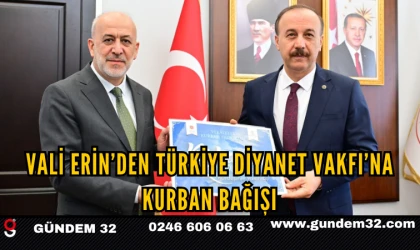 Vali Erin’den Türkiye Diyanet Vakfı’na Kurban Bağışı