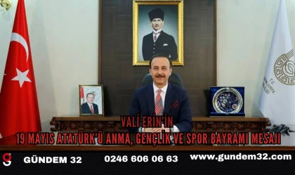 Vali Erin’in 19 Mayıs Atatürk’ü Anma, Gençlik ve Spor Bayramı Mesajı
