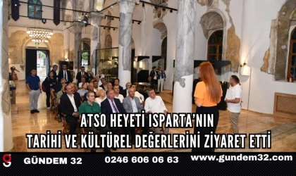 ATSO Heyeti Isparta’nın Tarihi ve Kültürel Değerlerini Ziyaret Etti