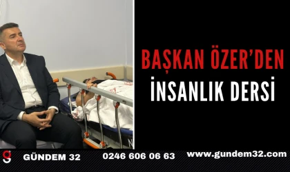 Başkan Özer’den İnsanlık Dersi