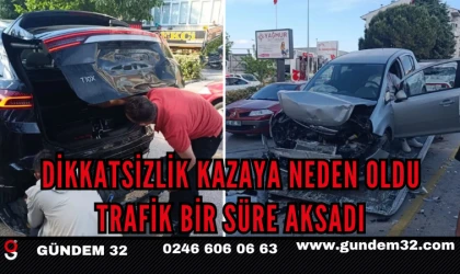 DİKKATSİZLİK KAZAYA NEDEN OLDU: TRAFİK BİR SÜRE AKSADI