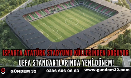 ​Isparta Atatürk Stadyumu Küllerinden Doğuyor:  UEFA Standartlarında Yeni Dönem!