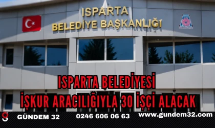 Isparta Belediyesi, İŞKUR Aracılığıyla 30 İşçi Alacak
