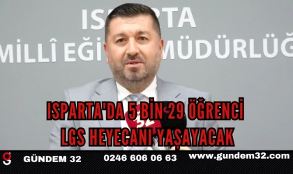Isparta'da 5 Bin 29 Öğrenci LGS Heyecanı Yaşayacak