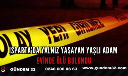 Isparta’da Yalnız Yaşayan Yaşlı Adam Evinde Ölü Bulundu