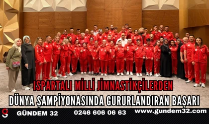Ispartalı Milli Jimnastikçilerden Dünya Şampiyonasında Gururlandıran Başarı Ispartalı Milli Jimnastikçilerden Dünya Şampiyonasında Gururlandıran Başarı