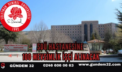 SDÜ HASTANESİNE 100 MEVSİMLİK İŞÇİ ALINACAK