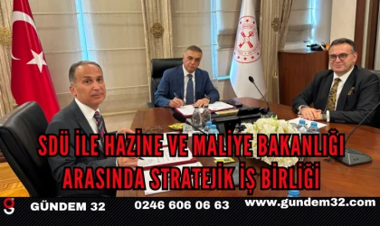 SDÜ ile Hazine ve Maliye Bakanlığı Arasında Stratejik İş Birliği
