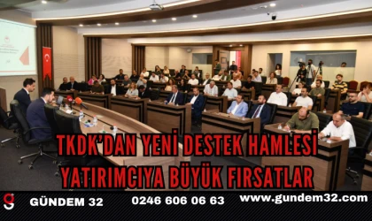 TKDK’DAN YENİ DESTEK HAMLESİ:  YATIRIMCIYA BÜYÜK FIRSATLAR