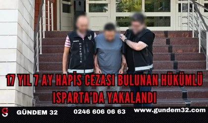 17 Yıl 7 Ay Hapis Cezası Bulunan Hükümlü Isparta’da Yakalandı