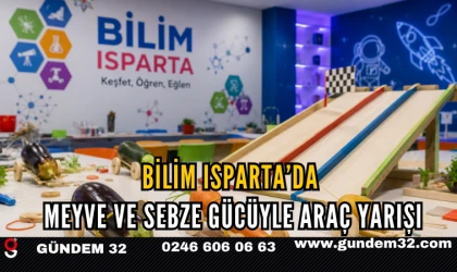 Bilim Isparta’da Meyve ve Sebze Gücüyle Araç Yarışı
