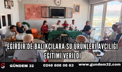 Eğirdir’de Balıkçılara Su Ürünleri Avcılığı Eğitimi Verildi