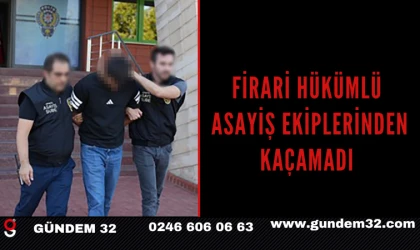 Firari Hükümlü Asayiş Ekiplerinden Kaçamadı
