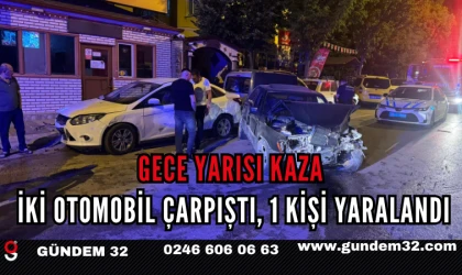 Gece Yarısı Kaza: İki Otomobil Çarpıştı, 1 Kişi Yaralandı