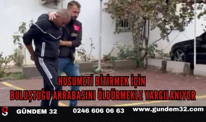 Husumeti Bitirmek İçin Buluştuğu Akrabasını Öldürmekle Yargılanıyor