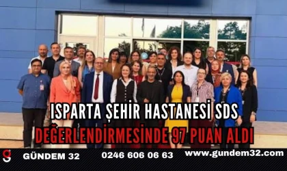 Isparta Şehir Hastanesi SDS Değerlendirmesinde 97 Puan Aldı