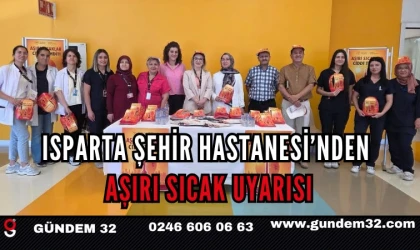 Isparta Şehir Hastanesi’nden Aşırı Sıcak Uyarısı